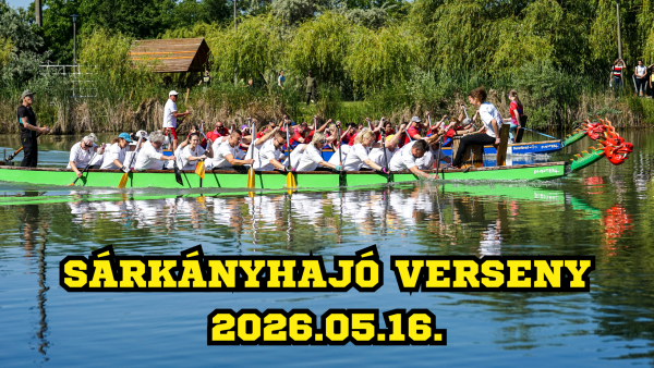 Sárkányhajó verseny – 2026.05.16.